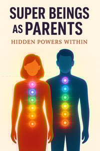 EBOOK | Super Beings as Parents: Hidden Powers Within