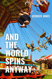 Image 1 of  And The World Spins Anyway by Georgie Jones 
