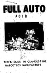 FULL AUTO ACID - TECHNIQUES IN CLANDESTINE NARCOTICS MANUFACTURE 
