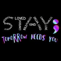 Image 2 of Stay Tomorrow Needs You Semi Colom Mental Health Shirt