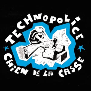 Image of TECHNOPOLICE - CHIEN DE LA CASSE (LP)