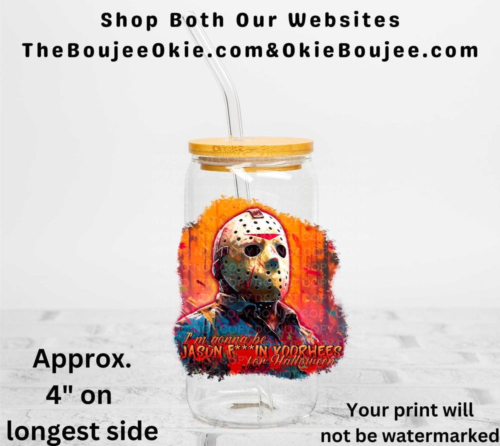 Image of I'm Gonna Be Jason F***in Voorhees For Halloween Uv Dtf Decal Double Sided T2