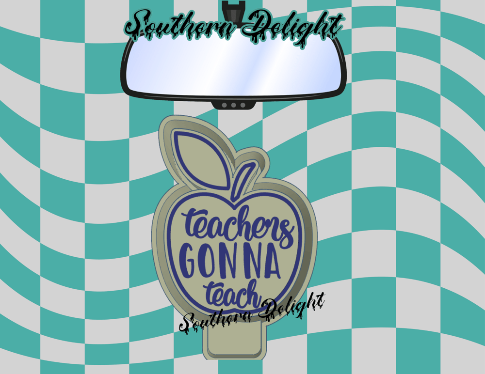 Image of Teachers gonna teach Freshie mold