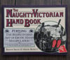 The Naughty Victorian Hand Book: The Rediscovered Art of Erotic Hand Manipulation, by Burton Silver