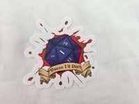 Image 1 of Guess I'll Die Sticker