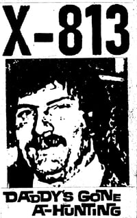 X813 - Daddy’s Gone-A-Hunting 