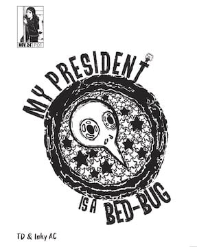 Image of 'My President is a Bed-Bug'