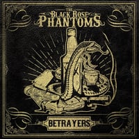 BLACK ROSE PHANTOMS - Betrayers (LP)