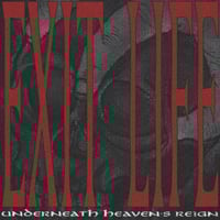 Exit Life “Underneath Heaven’s Reign” cassette