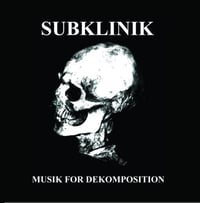 SUBKLINIK - Musik For Dekomposition CD