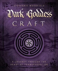 Dark Goddess Craft- Stephanie Woodfield