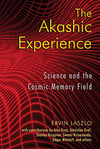 The Akashic Experience- Ervin Laszlo