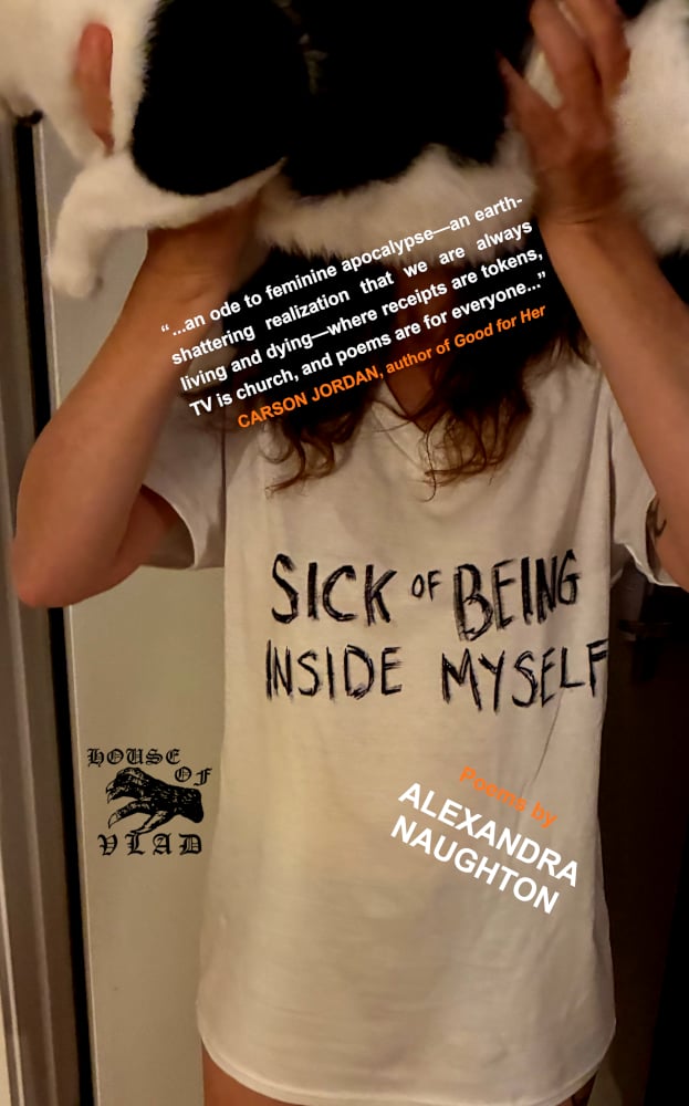 Image of SICK OF BEING INSIDE MYSELF by ALEXANDRA NAUGHTON (SIGNED PRE-ORDER)