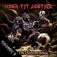 MOSH-PIT JUSTICE - Crush the Demons Inside CD