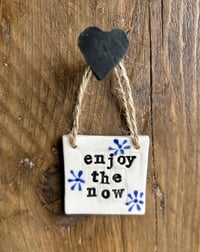 Image 2 of 'enjoy the now', 'I can & I will' or 'you are fabulous' tile