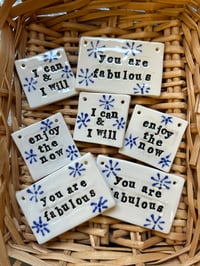 Image 1 of 'enjoy the now', 'I can & I will' or 'you are fabulous' tile