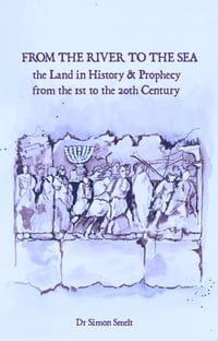 From the River to the Sea: the Land in History & Prophecy from the 1st to the 20th Century