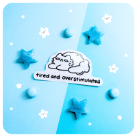 Tired and Overstimulated Sticker