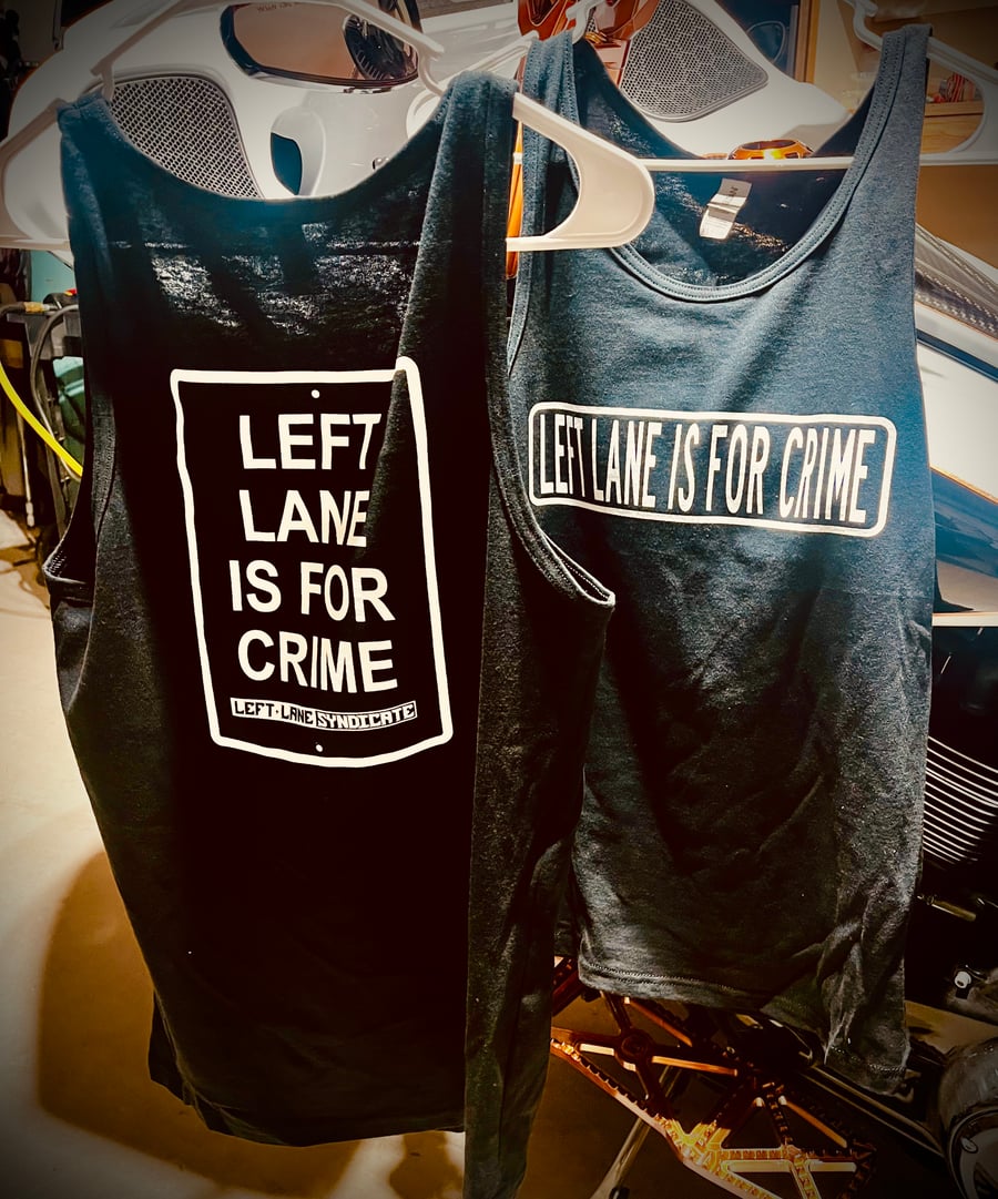 Image of Left Lane Is For Crime Tank Tops