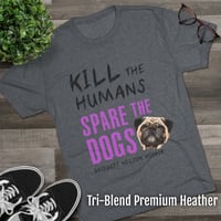 Image 3 of Spare the Dogs (Pug) Tri-Blend Tee