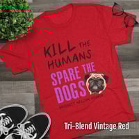 Image 1 of Spare the Dogs (Pug) Tri-Blend Tee