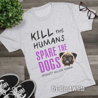 Image 7 of Spare the Dogs (Pug) Tri-Blend Tee