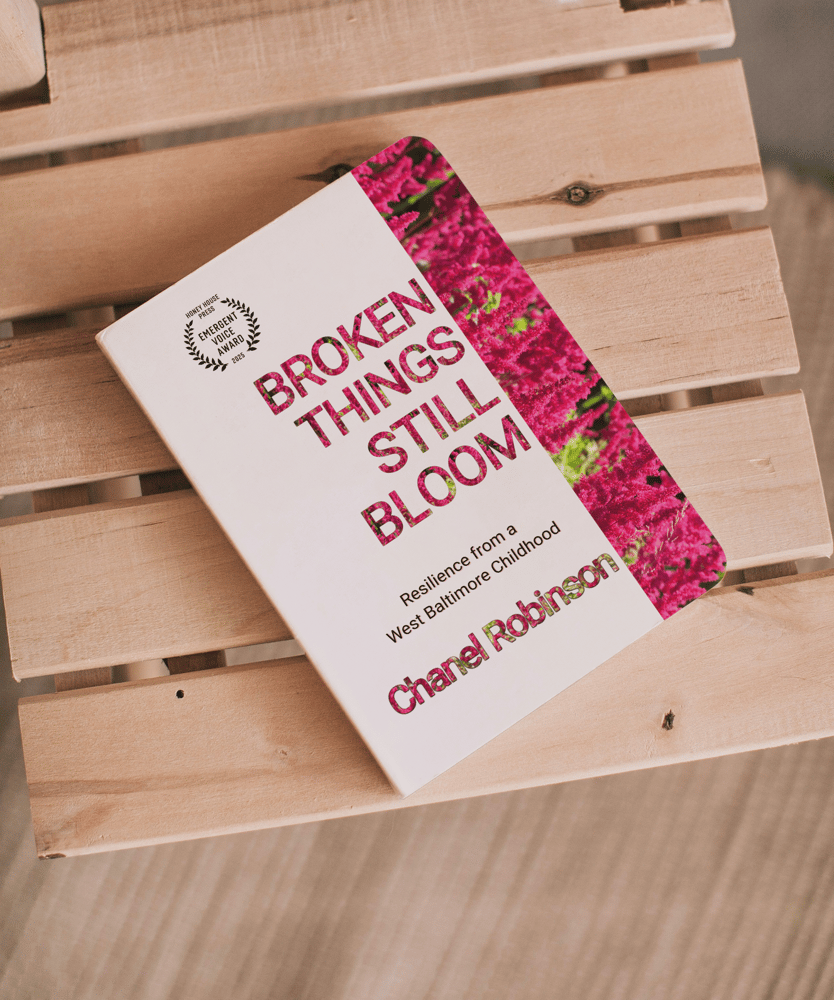 Image of Broken Things Still Bloom: Resilience from a West Baltimore Childhood