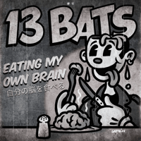 13 Bats - Eating My Own Brain (EP) 7"