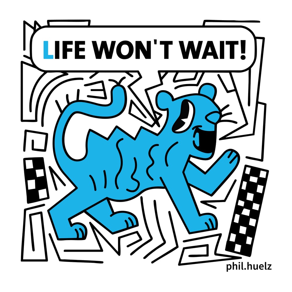 Image of 10x "LIFE WON'T WAIT" Stickers by Phil Huelz