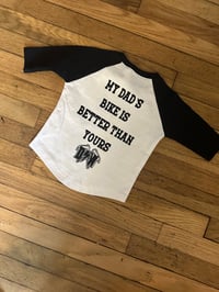 Image 1 of My Dads Bike is Better Than Yours Baseball T