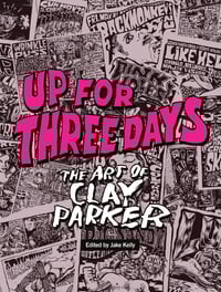 Image 1 of Up For Three Days: the Art of Clay Parker