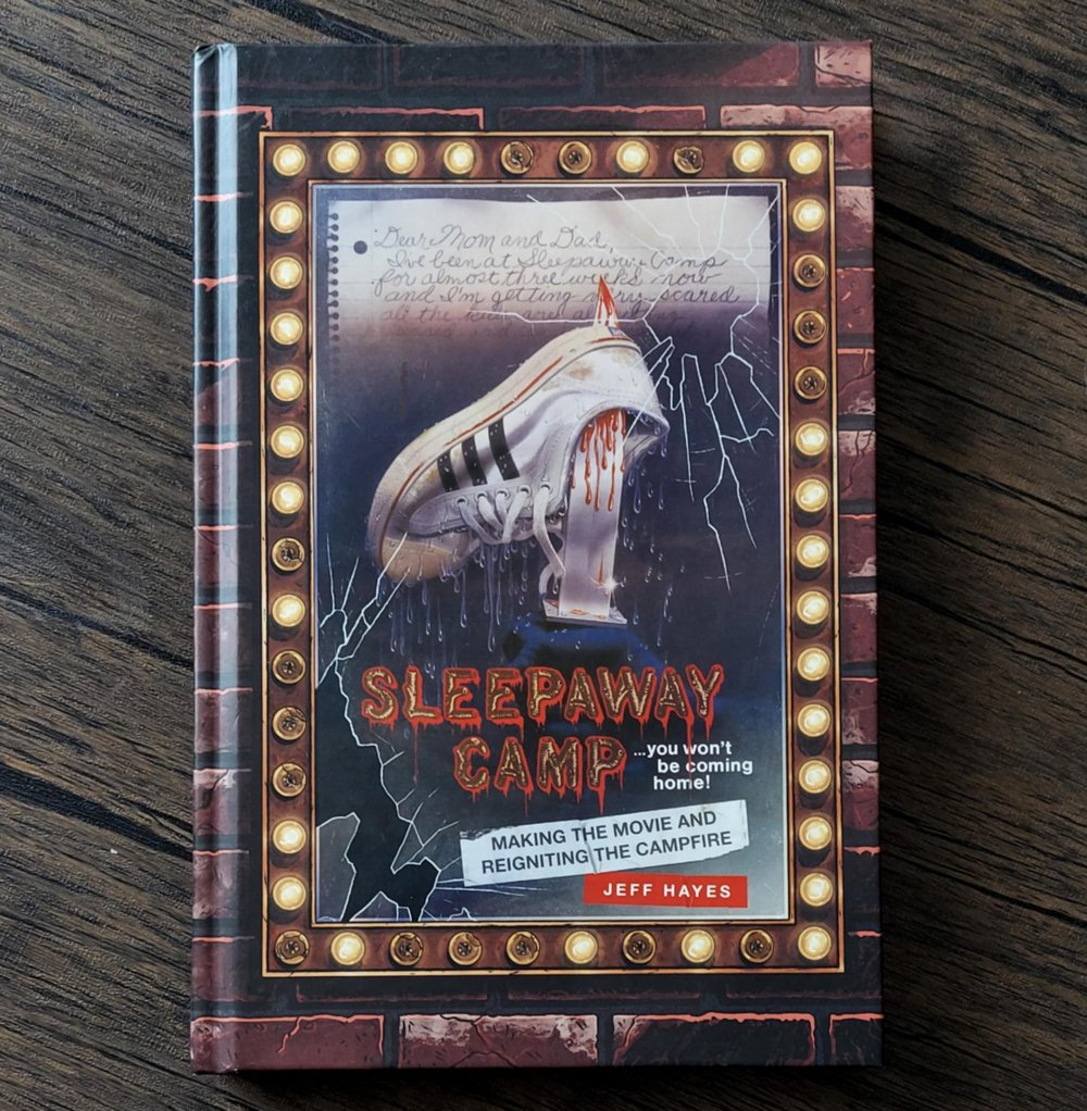 Sleepaway Camp: Making the Movie and Reigniting the Campfire, by Jeff Hayes