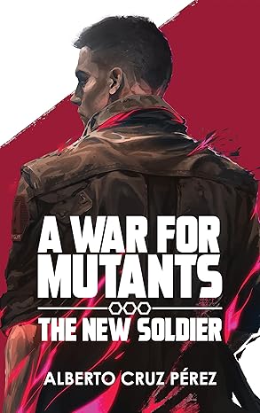 A War of Mutants: The New Soldier 