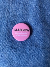 Glasgow: bisexual capital of the universe pin badge 