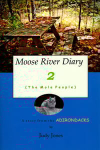 Moose River Diary 2: The Mole People