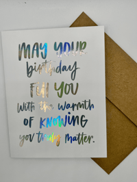 Truly Matter Birthday Greeting Card