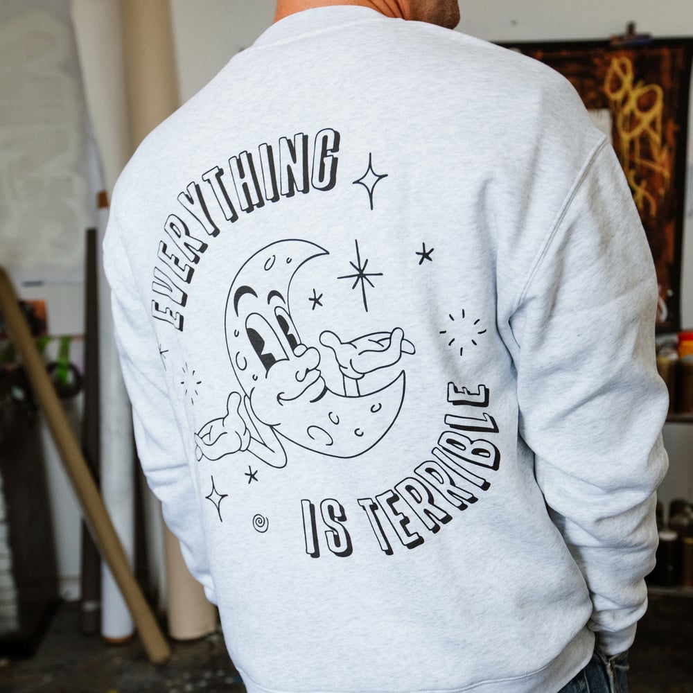 Image of 'Everything is terrible' - Cosmic shrug Crew neck