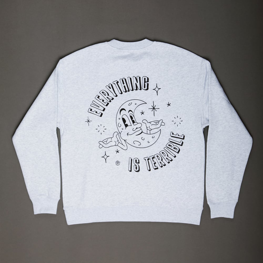 Image of 'Everything is terrible' - Cosmic shrug Crew neck
