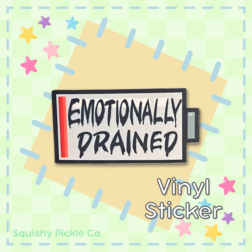 Image of Emotionally Drained  - Waterproof Vinyl Sticker