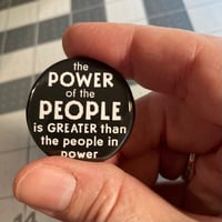 Image 5 of The Power of the People Pin Back Protest Button 1.25"