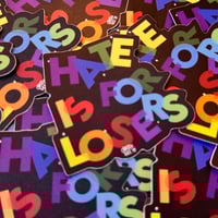 Hate Is For Losers stickers 