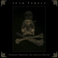 13TH TEMPLE - Passing Through The Arcane Death MCD