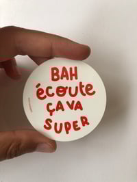 Image 1 of Sticker “bah écoute ça va super”