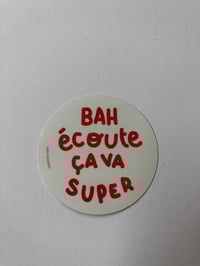 Image 2 of Sticker “bah écoute ça va super”