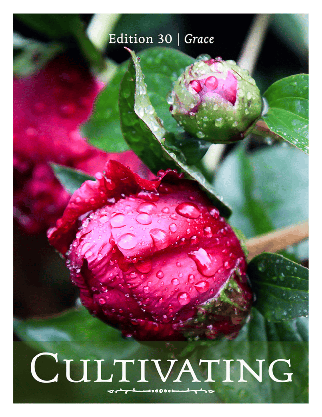 Cultivating Spring 2024 | Edition 30 ~ Grace