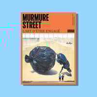 MURMURE STREET, L'art d'être engagé