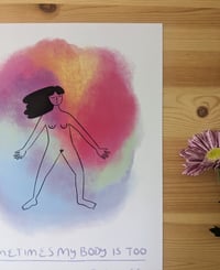Image 5 of Sometimes my body is too small for all my feelings  Print A4