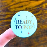 Image 1 of Ready To Pop Foiled Stickers