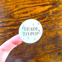 Image 4 of Ready To Pop Foiled Stickers