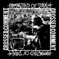 Hummingbird of Death / Crossed Comment - Split 6''